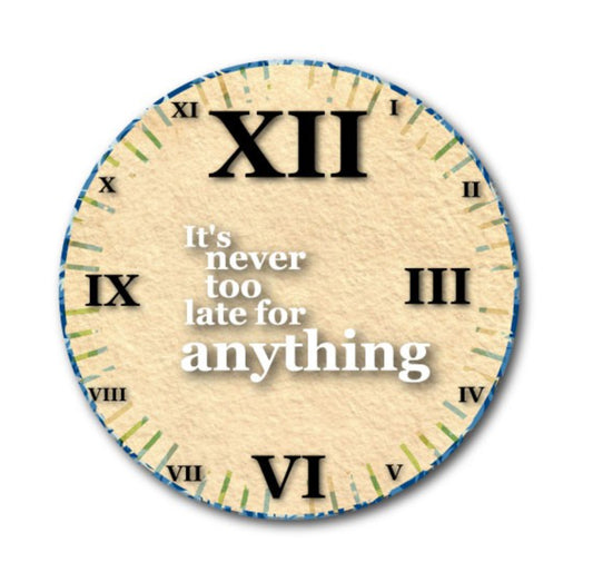 It's never too late for anything 25cm Cam Duvar Saati